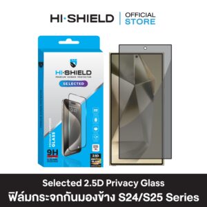 HI-SHIELD Selected ฟิล์มกระจก SAMSUNG Full Coverage 2.5D Privacy [ฟิล์มกันเผือก SAMSUNG S25 , S24]