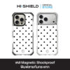HI-SHIELD Magnetic Shockproof Case รุ่น Polkadot S206 [iPhone18/17/16/15/14] - เคสแม่เหล็ก